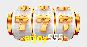 enjoy555,enjoy 555 plataforma