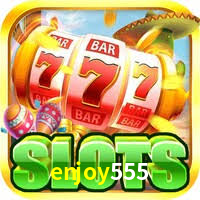enjoy555