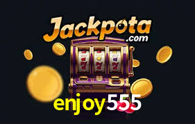 enjoy555